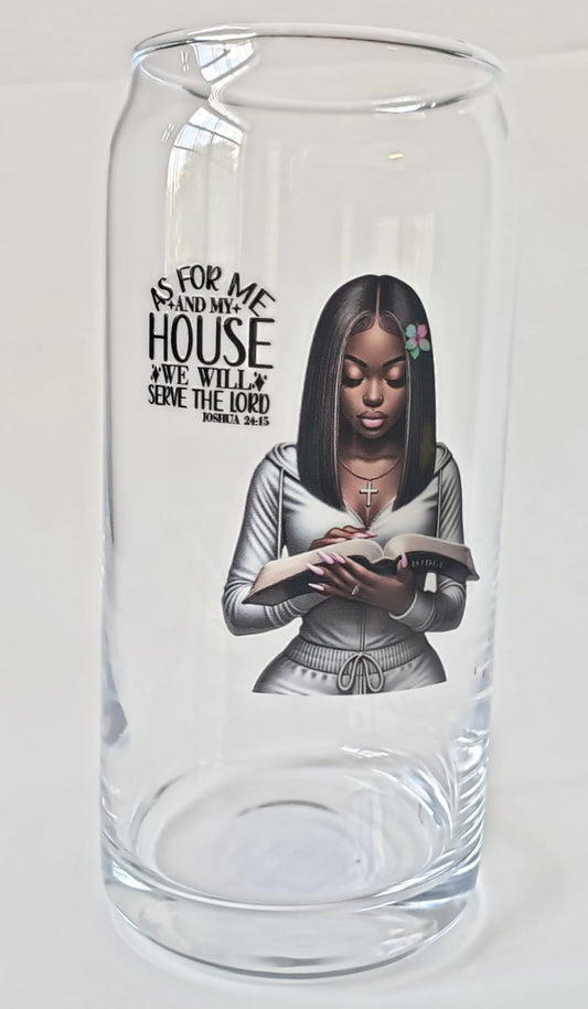 Glass Cup 20oz. without lid and straw- As for me and my house- Woman reading Bible