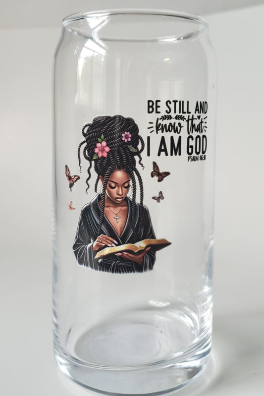 Glass Cup 20oz. without lid and straw- Be Still and Know That I Am God