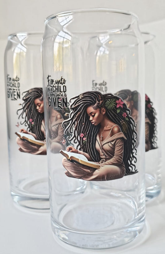 Glass Cup 20oz. without lid or straw- For unto Us- Black Girl Reading Bible